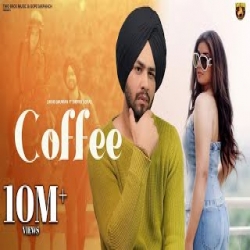 Coffee - Lakhi Ghuman, Shipra Goyal Mp3 Song
