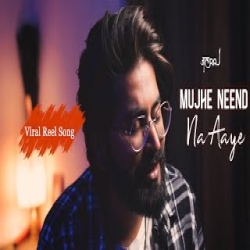 Mujhe Neend Na Aaye Cover By JalRaj Mp3 Song