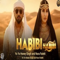 HABIBI - Yo Yo Honey Singh, Nora Mp3 Song