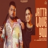 Jatta Love You - Gulab Sidhu, Jasmeen Akhtar