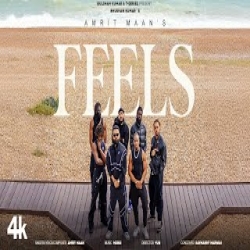 FEELS - AMRIT MAAN Mp3 Song