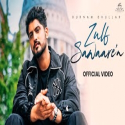 Zulf Sawaaren - Gurnam Bhullar Mp3 Song