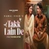 Takk Lain De - Kamal Khan
