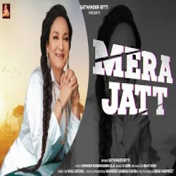 Mera Jatt - Satwinder Bitti Mp3 Song