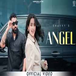 Angel - Shavvy Sidhu Mp3 Song
