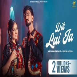 Dil Laija| Arshaan Basaati - Arshaan Basaati Mp3 Song