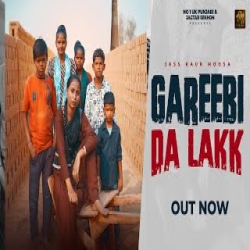GAREEBI DA LAKK - Jass Kaur Moosa Mp3 Song