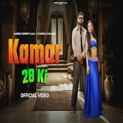 Kamar 28 ki - Manish Sonipat Aala, Tanishka Chauhan Mp3 Song