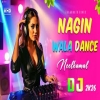 Nagin Wala Dance DJ