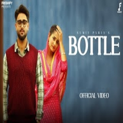 Bottle - Sumit Parta Mp3 Song
