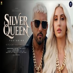 Silver Queen - Yo Yo Honey Singh, Nora Fatehi Mp3 Song