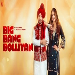 Big Bang Bolliyan - AJ Dharmani Mp3 Song
