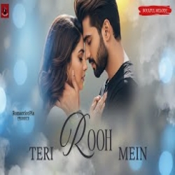 Teri Rooh Mein - Romantic Song Mp3 Song