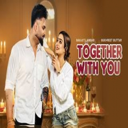 Together With You - Navjot Lambar, Sukhreet Buttar Mp3 Song