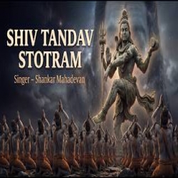 New Shiv Tandav Stotram - Shankar Mahadevan Mp3 Song