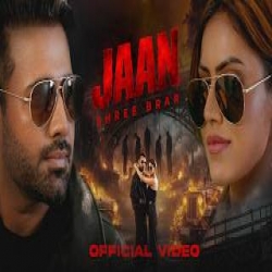 Jaan - Shree Brar Mp3 Song