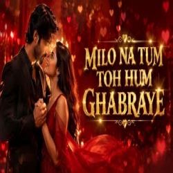 Milo Na Tum Toh Hum Ghabraye (Heart Touching) - TikTok Trending Mp3 Song